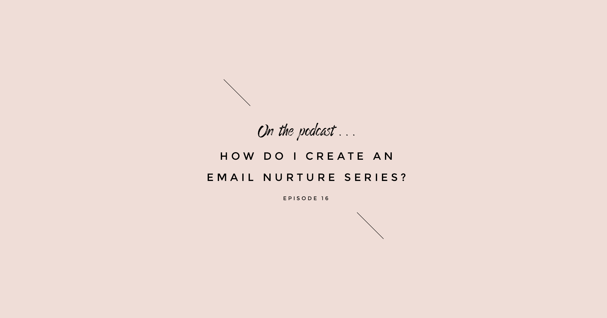 How to create an email nurture sequence