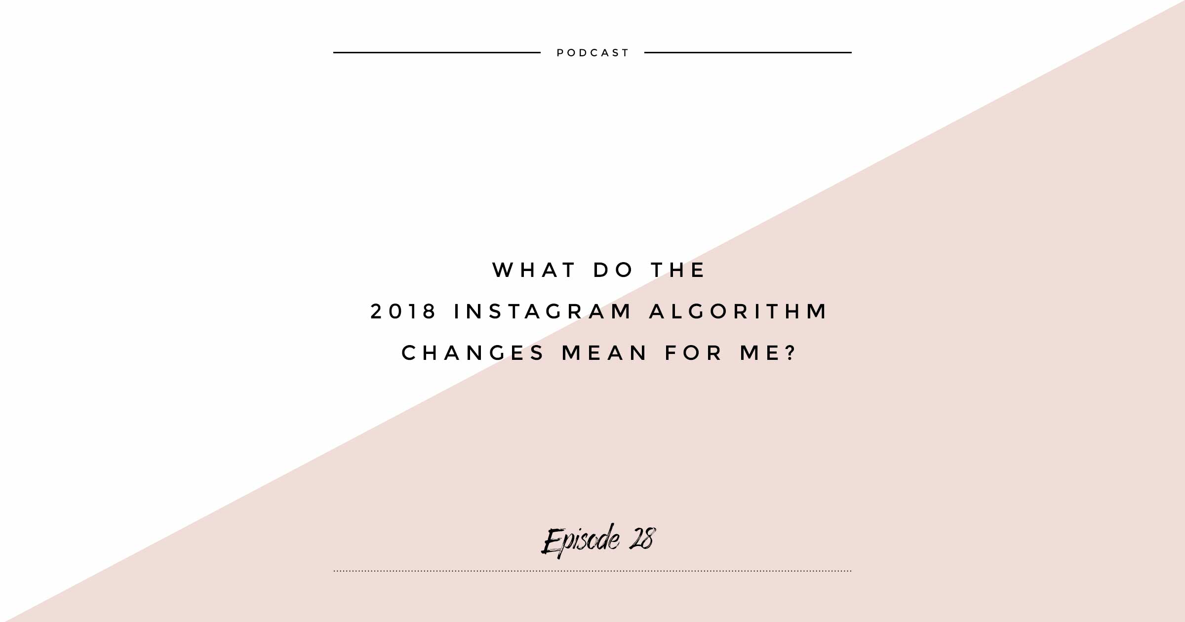 2018 Instagram algorithm changes