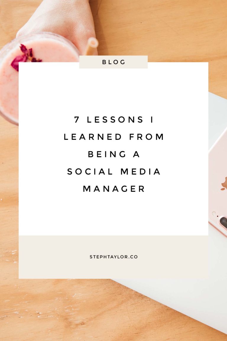 7 lessons I've learned from being a social media manager | Steph Taylor