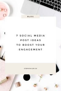 7 compelling social media post ideas to get you inspired | Steph Taylor