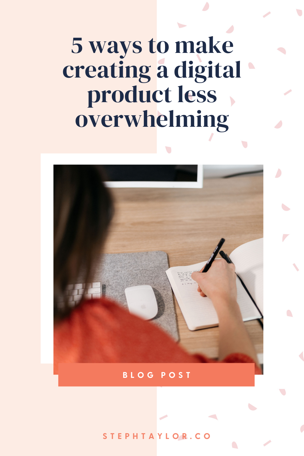 5 ways to make creating a digital product less overwhelming