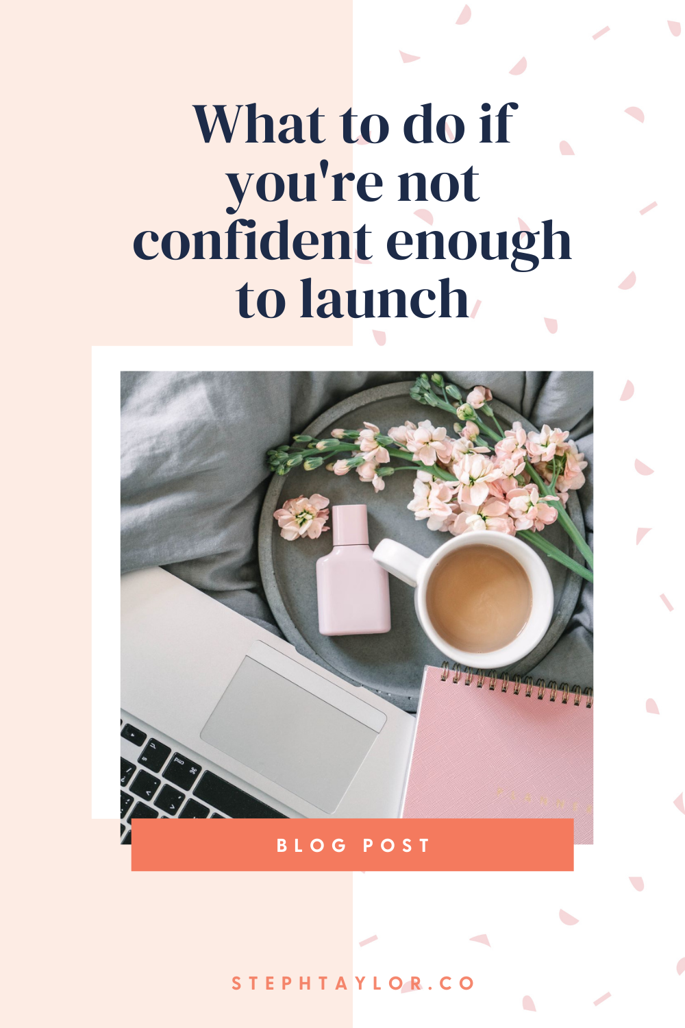 What to do if you're not confident enough to launch