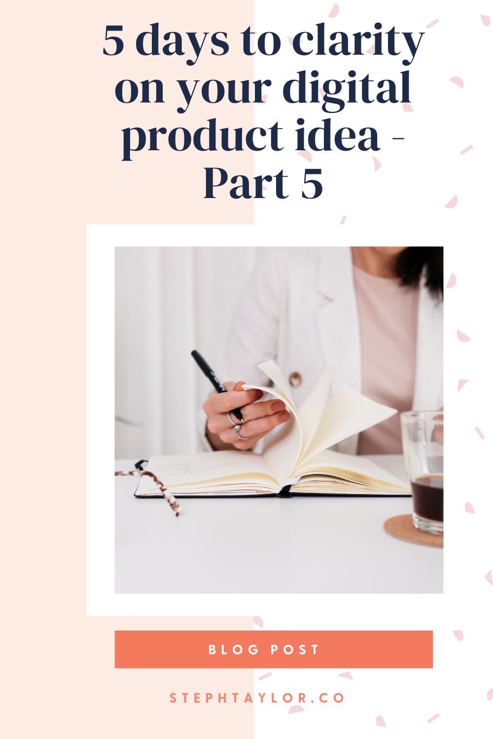 5 days to clarity on your digital product idea – Part 5